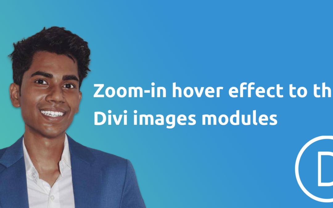 How To Add Zoom-In Hover Effect To The Images Modules In Divi